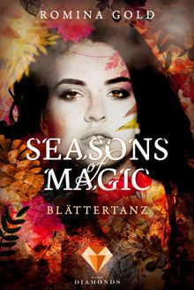 Seasons of Magic: Blttertanz.  Romina Gold