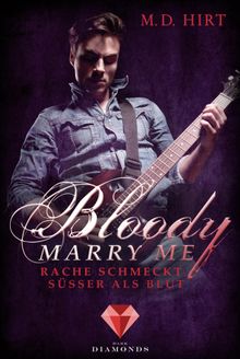 Bloody Marry Me 2: Rache schmeckt ser als Blut.  M. D. Hirt