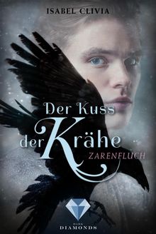 Der Kuss der Krhe 2: Zarenfluch.  Isabel Clivia