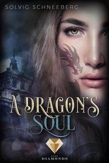 A Dragon's Soul (The Dragon Chronicles 2).  Solvig Schneeberg