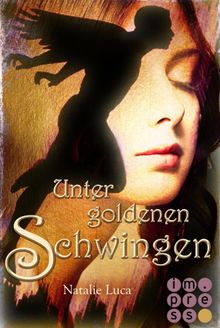 Nathaniel und Victoria 1: Unter goldenen Schwingen.  Natalie Luca