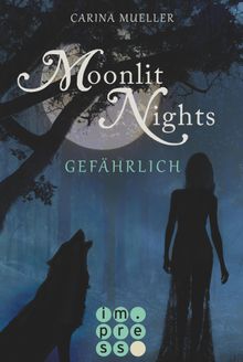 Moonlit Nights 3: Gefhrlich.  Carina Mueller