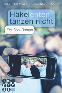 Hkelenten tanzen nicht. Ein Chat-Roman.  Jennifer Wolf