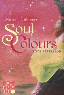 Soul Colours 2: Rote Rebellion.  Marion H?binger