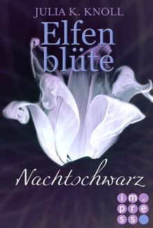 Nachtschwarz (Elfenblte, Spin-off).  Julia Kathrin Knoll