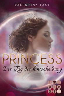 Royal: Princess. Der Tag der Entscheidung (Royal-Spin-off).  Valentina Fast