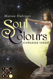 Soul Colours 3: Schwarzer Verrat.  Marion H?binger