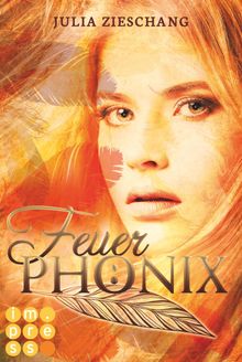 Feuerphnix (Die Phnix-Saga 1).  Julia Zieschang