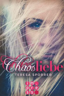 Chaosliebe  (Die Chaos-Reihe 3).  Teresa Sporrer