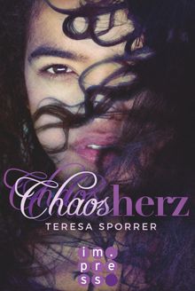Chaosherz  (Die Chaos-Reihe 2).  Teresa Sporrer