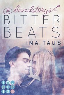 #bandstorys: Bitter Beats (Band 1).  Ina Taus