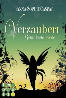 Verzaubert 3: Gefrchtete Feinde.  Anna-Sophie Caspar