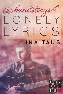 #bandstorys: Lonely Lyrics (Band 3).  Ina Taus