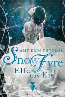 SnowFyre. Elfe aus Eis (Knigselfen-Reihe 1).  Amy Erin Thyndal