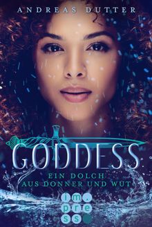 Goddess 2: Ein Dolch aus Donner und Wut.  Andreas Dutter