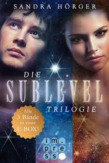SUBLEVEL: Die SUBLEVEL-Trilogie: Alle drei Bnde in einer E-Box!.  Sandra H?rger