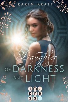 Daughter of Darkness and Light. Schattenprophezeiung.  Karin Kratt