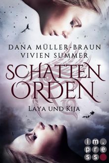 Schattenorden. Die ganze Geschichte der Zwillingsschwestern Laya und Kija.  Vivien Summer