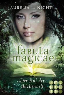 Fabula Magicae 1: Der Ruf der Bcherwelt.  Aurelia L. Night