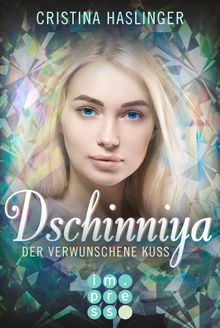 Dschinniya. Der verwunschene Kuss.  Cristina Haslinger