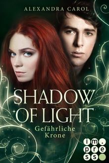 Shadow of Light 3: Gefhrliche Krone.  Alexandra Carol