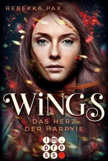 Wings. Das Herz der Harpyie.  Rebekka Pax