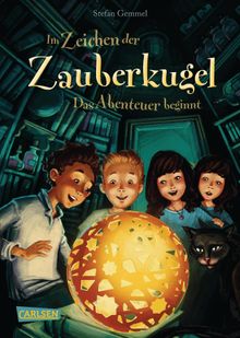 Im Zeichen der Zauberkugel 1: Das Abenteuer beginnt.  Stefan Gemmel