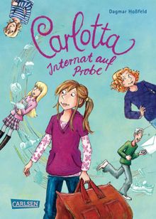 Carlotta 1: Carlotta - Internat auf Probe.  Dagmar Hofeld