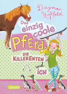 Das einzig coole Pferd, die Killerenten und ich.  Dagmar Hofeld