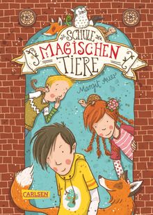 Die Schule der magischen Tiere 1: Die Schule der magischen Tiere.  Margit Auer