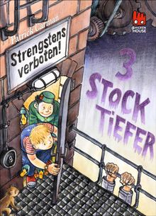 Strengstens verboten - Drei Stock tiefer.  Eva Riekert