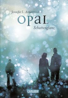 Obsidian 3: Opal. Schattenglanz (mit Bonusgeschichten).  Anja Malich