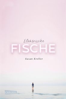 Elektrische Fische.  Susan Kreller