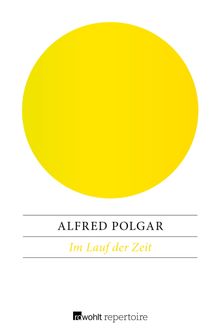 Im Lauf der Zeit.  Alfred Polgar