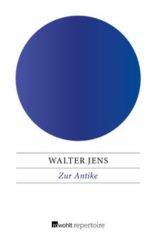 Zur Antike.  Walter Jens