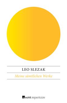 Meine smtlichen Werke.  Leo Slezak