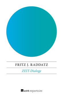 ZEIT-Dialoge.  Fritz J. Raddatz