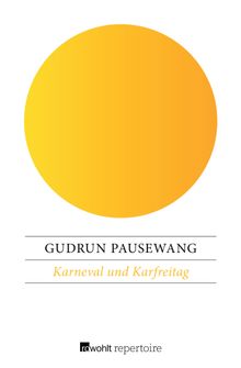 Karneval und Karfreitag.  Gudrun Pausewang