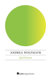 Spielrume.  Dr. Andrea Wolfmayr