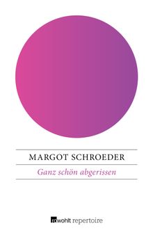 Ganz schn abgerissen.  Margot Schroeder