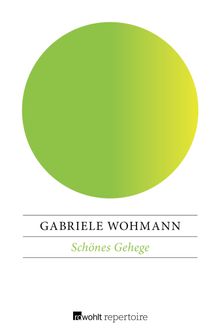 Schnes Gehege.  Gabriele Wohmann