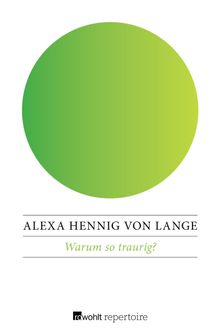 Warum so traurig?.  Alexa Hennig von Lange