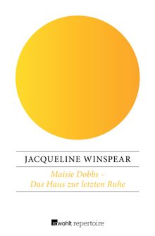 Maisie Dobbs  Das Haus zur letzten Ruhe.  Sonja Schuhmacher