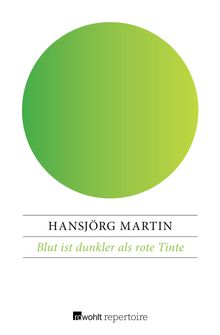 Blut ist dunkler als rote Tinte.  Hansjrg Martin