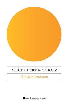 Der Juwelenbaum.  Alice Ekert-Rotholz