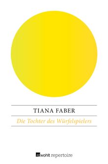 Die Tochter des Wrfelspielers.  Tiana Faber