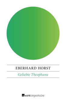 Geliebte Theophanu.  Eberhard Horst