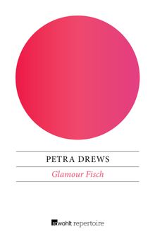 Glamour Fisch.  Petra Drews