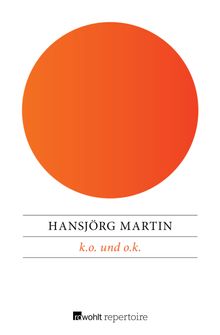 k.o. und o.k..  Hansjrg Martin