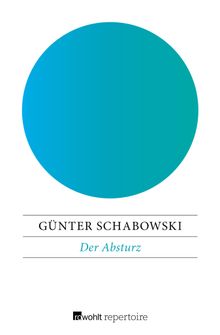 Der Absturz.  Gnter Schabowski